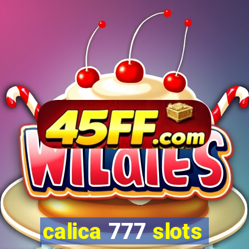 calica 777 slots